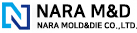 NARA M&D NARA MOLD & DIE CO.,LTD.